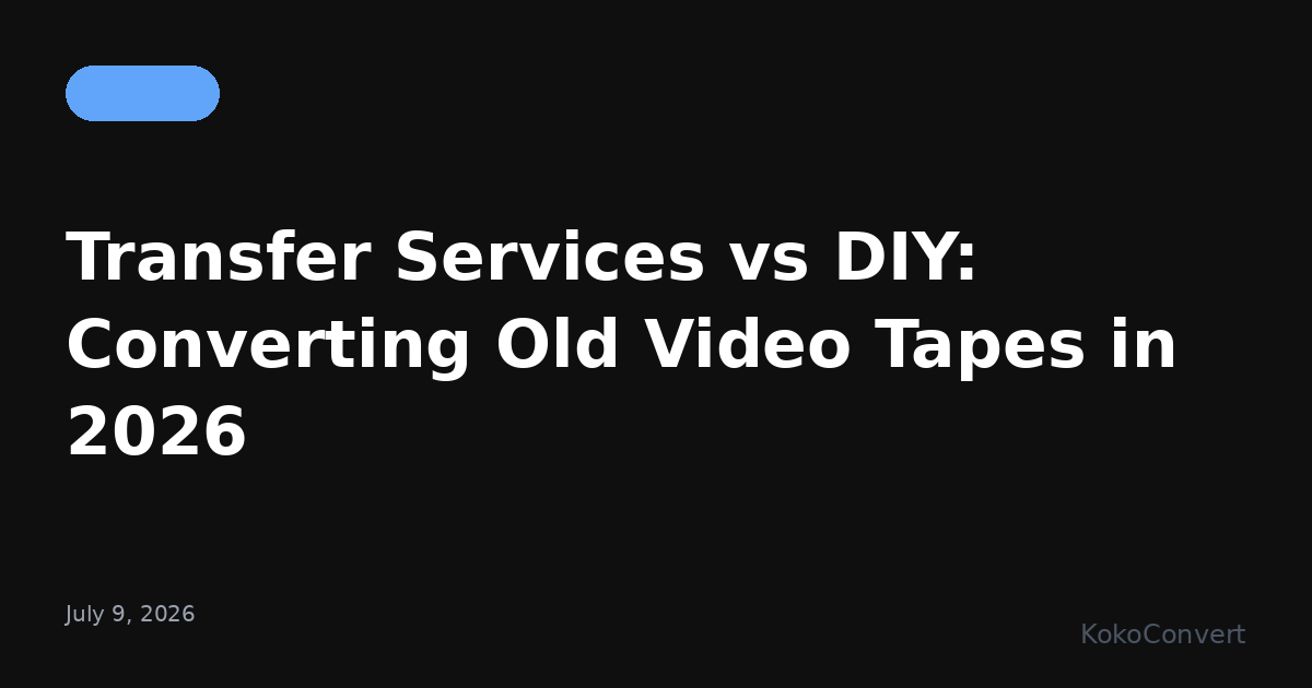 Transfer Services vs DIY: Converting Old Video Tapes in 2026