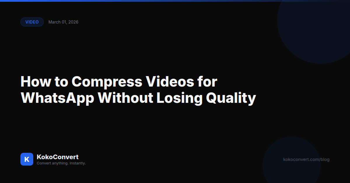 How to Compress Videos for WhatsApp Without Losing Quality