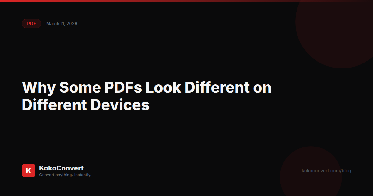 Why Some PDFs Look Different on Different Devices