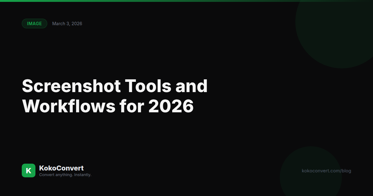Screenshot Tools and Workflows for 2026