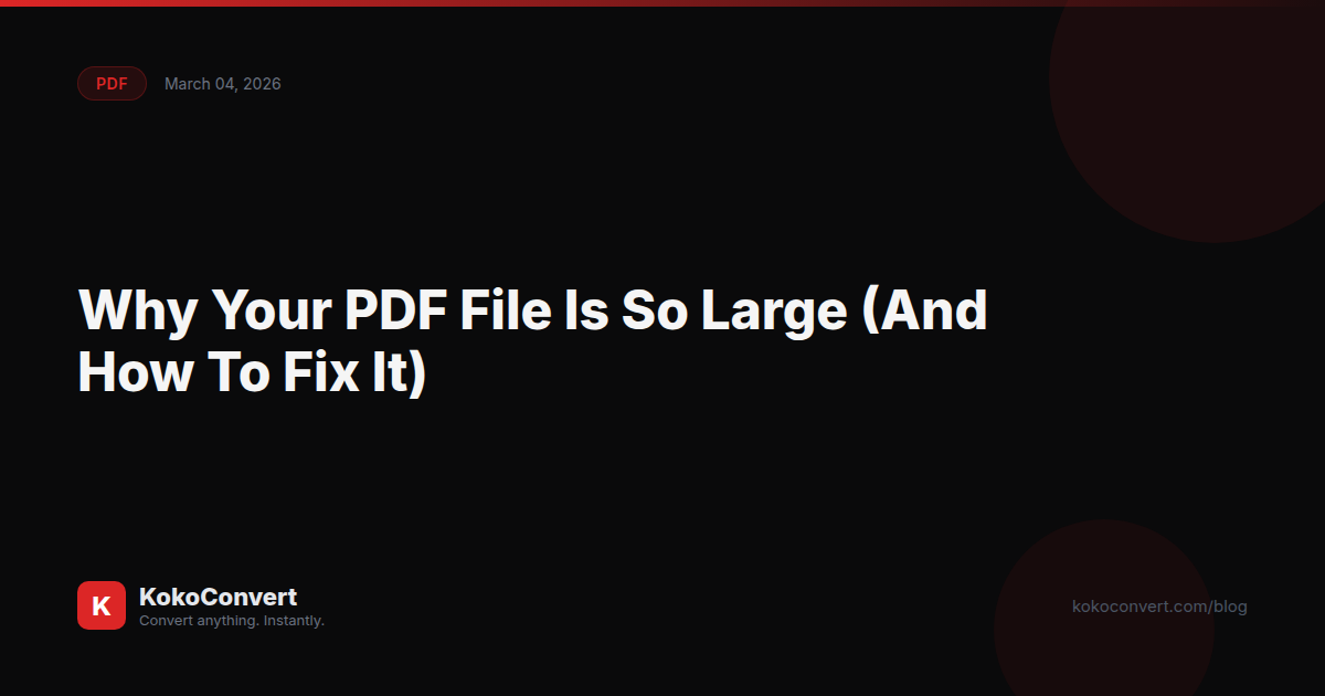 Why Your PDF File Is So Large (And How To Fix It)